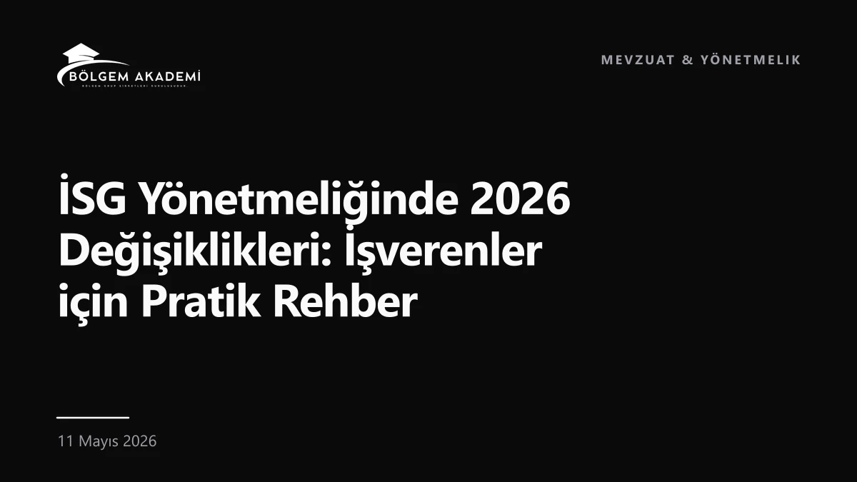 İSG Yönetmeliğinde 2026 Değişiklikleri: İşverenler için Pratik Rehber — Bölgem Akademi blog yazısı kapak görseli