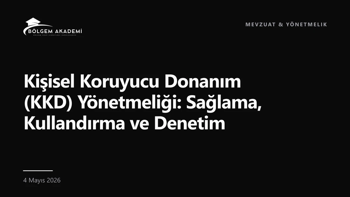 Kişisel Koruyucu Donanım (KKD) Yönetmeliği: Sağlama, Kullandırma ve Denetim — Bölgem Akademi blog yazısı kapak görseli