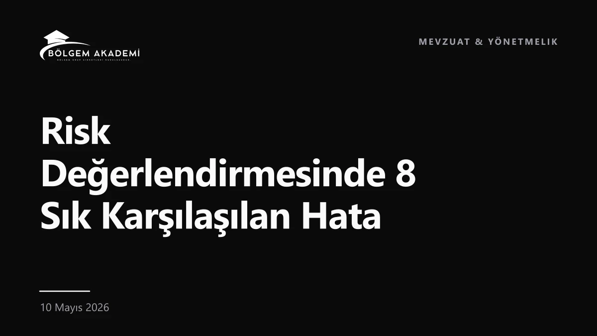 Risk Değerlendirmesinde 8 Sık Karşılaşılan Hata — Bölgem Akademi blog yazısı kapak görseli